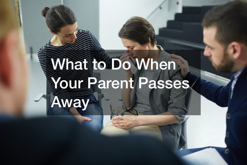 What to Do When Your Parent Passes Away