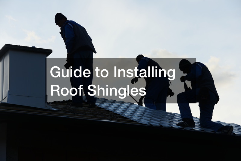 Guide to Installing Roof Shingles