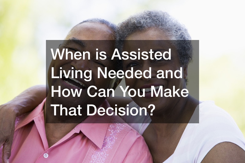 When is Assisted Living Needed and How Can You Make That Decision