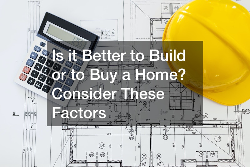 Is it Better to Build or to Buy a Home? Consider These Factors