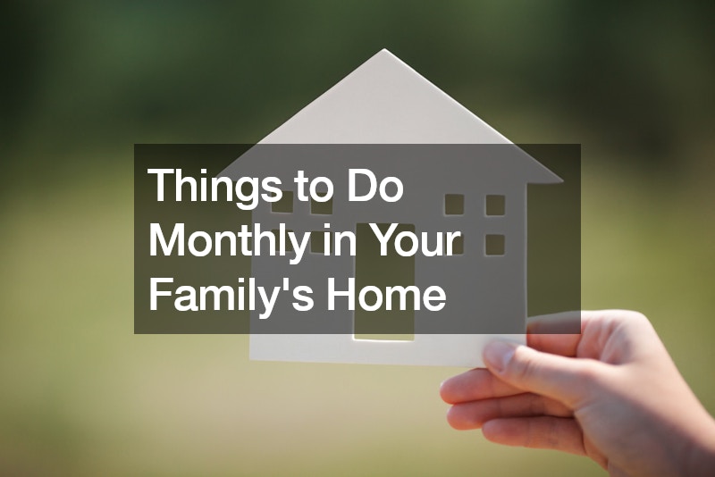 Things to Do Monthly in Your Familys Home