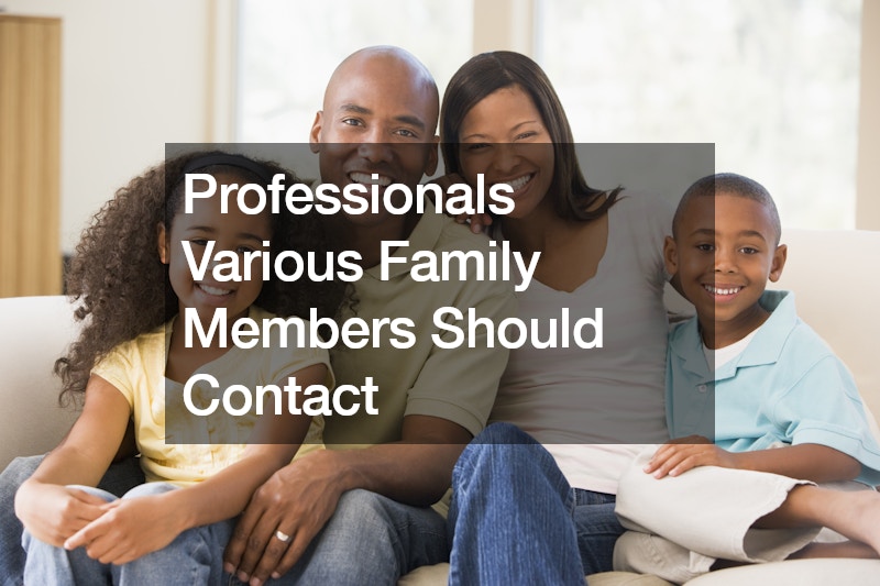 Professionals Various Family Members Should Contact
