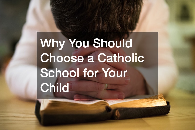 Why You Should Choose a Catholic School for Your Child