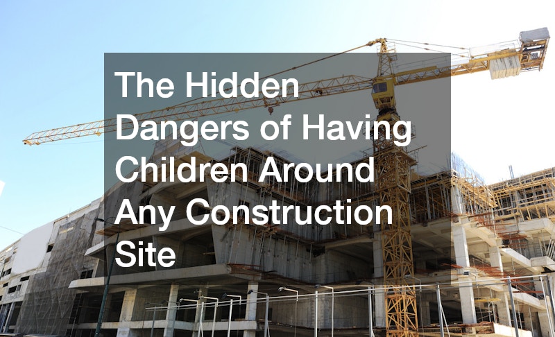 The Hidden Dangers of Having Children Around Any Construction Site