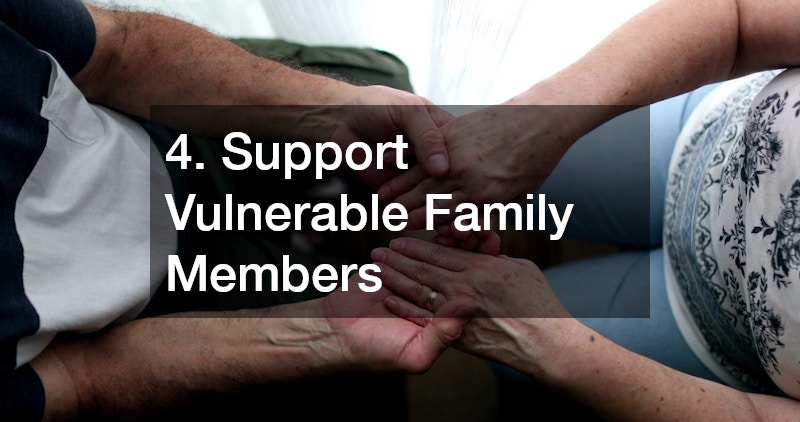 4. Support Vulnerable Family Members